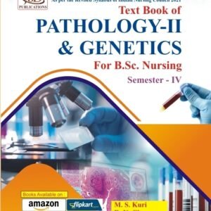 Text Book of PATHOLOGY-II & GENETICS For B.Sc. Nursing (Semester - IV)