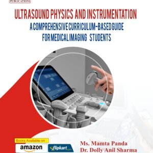 ULTRASOUND PHYSICS AND INSTRUMENTATION (A Comprehensive Curriculum-based Guide for Medical Imaging Students)